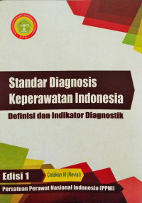 Image of Standar Diagnosis Keperawatan Indonesia : Definisi dan Indikator Diagnostik edisi 1 cetakan 3 (revisi)
