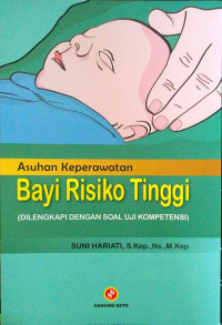 Image of Asuhan Keperawatan Bayi Risiko Tinggi (Dilengkapi Dengan Soal Uji Kompetensi)